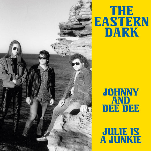 PRE-ORDER: The Eastern Dark "Johnny and Dee Dee / Julie Is A Junkie" 7"