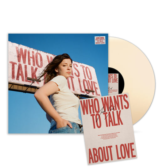 Jade Bird "Who Wants To Talk About Love" LP (Indie Exclusive Cream Vinyl + Signed Poster)