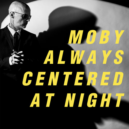PRE-ORDER: Moby "always centered at night" 2xLP (Multiple Variants)