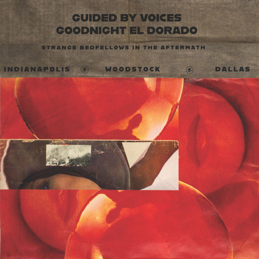 Guided By Voices "Goodnight El Dorado : Strange Bedfellows In The Aftermath" LP