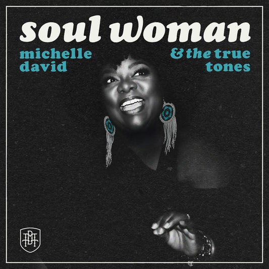 PRE-ORDER: Michelle David & The True-tones "Soul Woman" LP (Transparent Vinyl)
