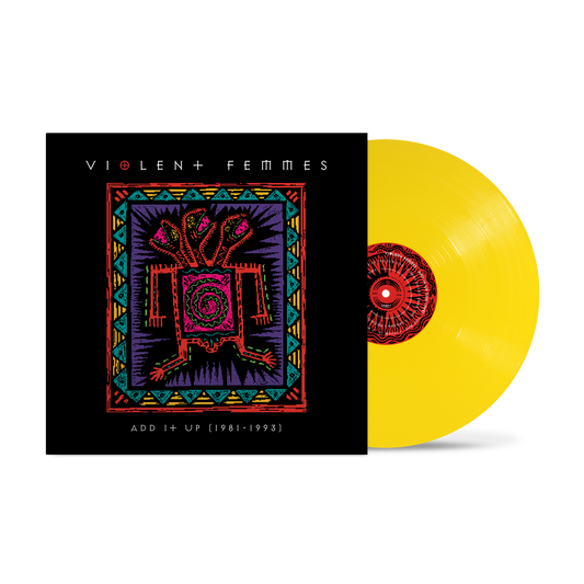 PRE-ORDER: Violent Femmes "Add It Up (1981-1993)" 2xLP (Indie Exclusive Canary Yellow Vinyl)