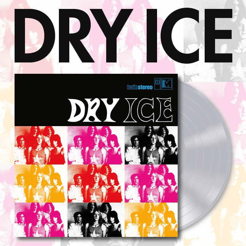 PRE-ORDER: Dry Ice "S/T" LP (180g Clear Vinyl)