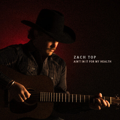 Zach Top "Ain't In It For My Health" CD