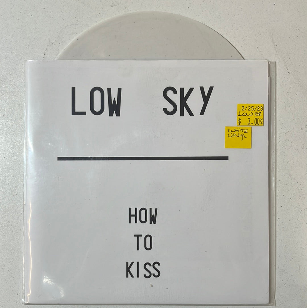 USED VINYL: Low Sky “How To Kiss” 7" (White Vinyl)