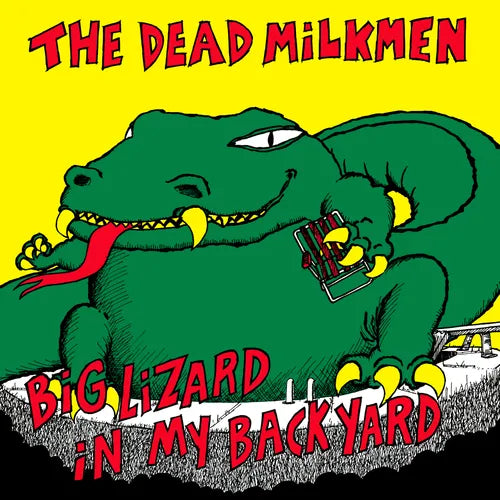 PRE-ORDER: The Dead Milkmen "Big Lizard In My Backyard" 2xLP (Anniversary Edition)