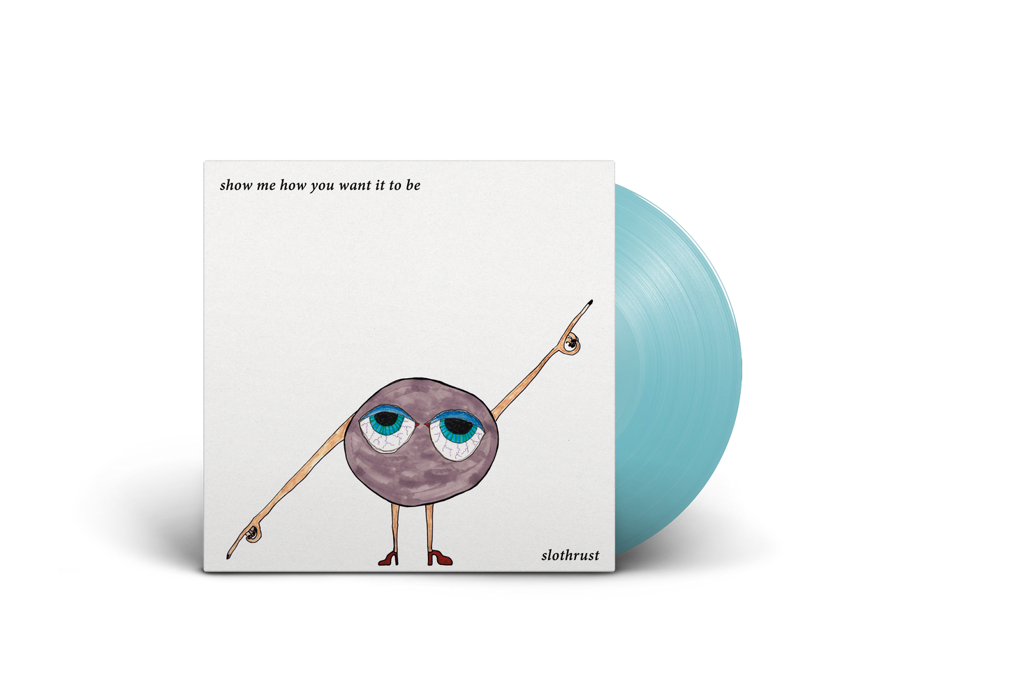 PRE-ORDER: Slothrust "Show Me How You Want It To Be" LP (Light Blue Vinyl)