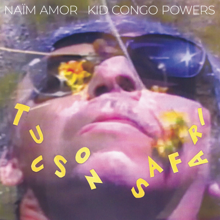Naim Amor & Kid Congo Powers "Tucson Safari" LP