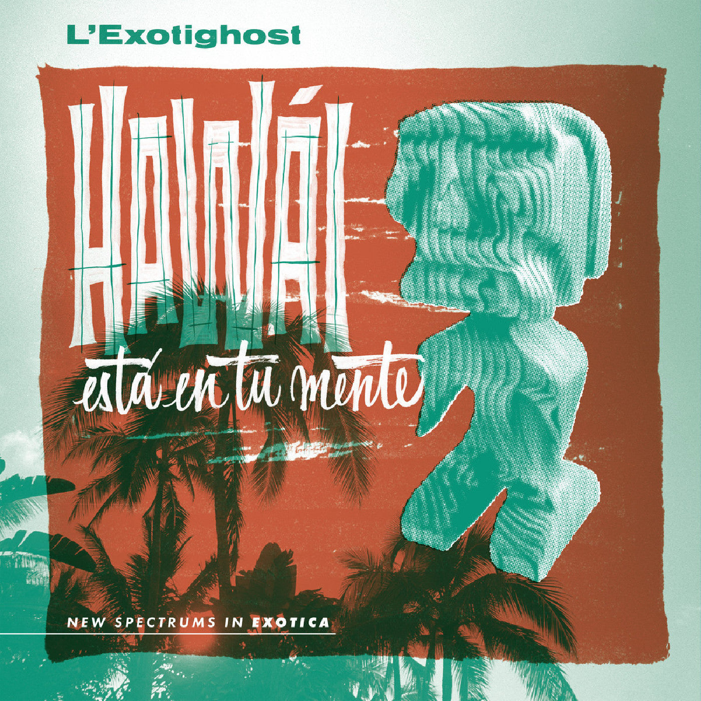 PRE-ORDER: L'Exotighost "Hawái Está En Tu Mente" LP (Emerald Waves Vinyl)