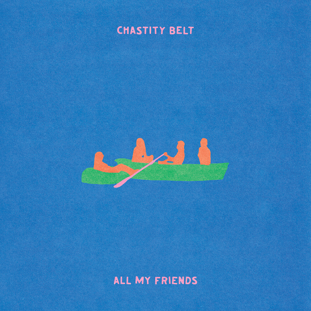PRE-ORDER: Chastity Belt "All My Friends" LP (Transparent Green Vinyl)