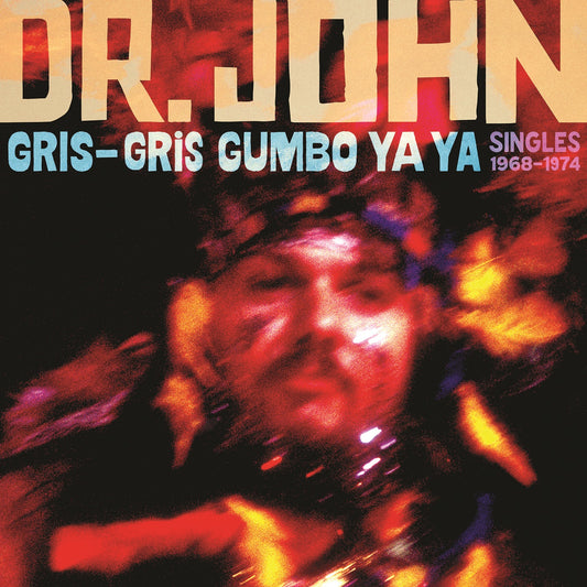 PRE-ORDER: Dr. John "Gris-Gris Gumbo Ya Ya: Singles 1968-1974" 2xLP