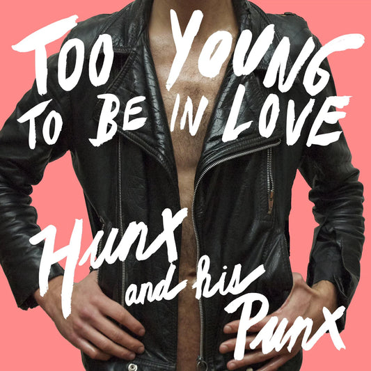 Hunx And His Punx "Too Young To Be In Love" LP