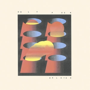 PRE-ORDER: Holy Fuck "Deleter" LP (Clear Vinyl)