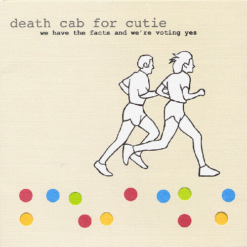 PRE-ORDER: Death Cab for Cutie "We Have the Facts and We're Voting Yes" LP