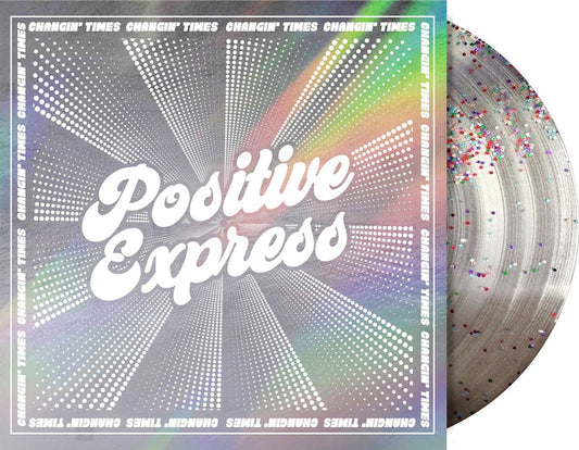 Positive Express "Changin' Times" LP (Indie Exclusive Glitter Pressed Vinyl)