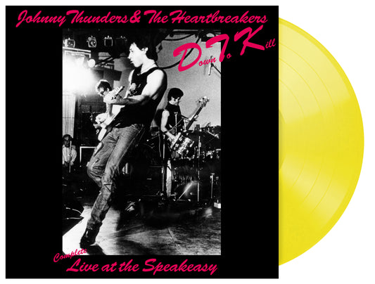 Johnny Thunders & The Heartbreakers "Down To Kill: The Complete Live At The Speakeasy" LP (Yellow Vinyl)