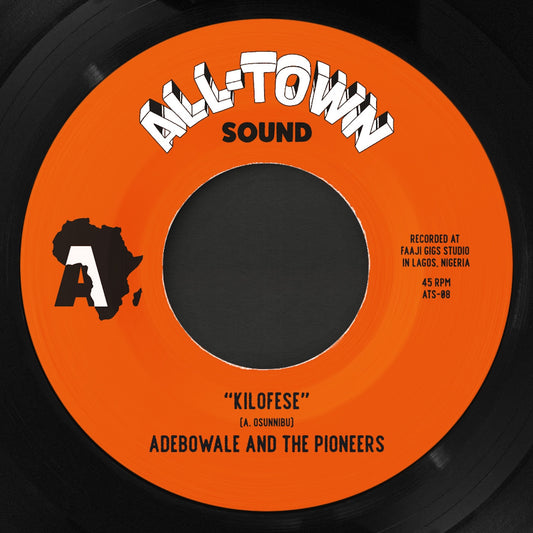 PRE-ORDER: Adebowale and the Pioneers "Kilofese / Unnecessary Visitor (Bamia Remix)" 7"