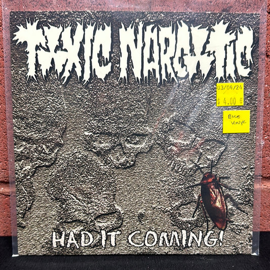 Used Vinyl:  Toxic Narcotic ”Had It Coming!” 7" (Blue vinyl)