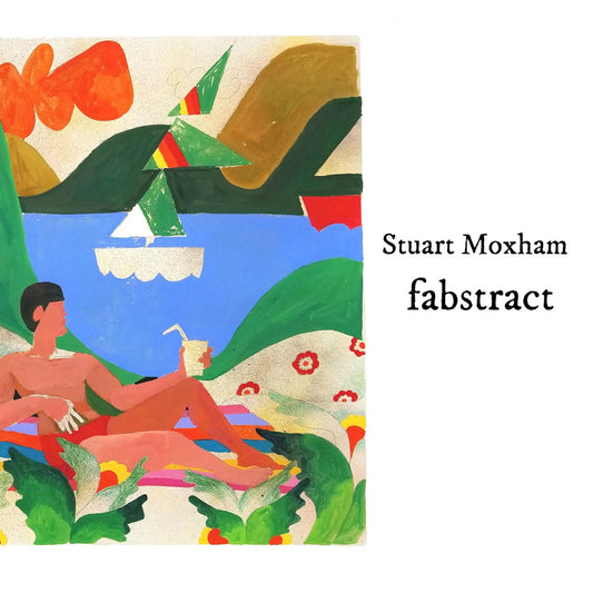 PRE-ORDER: STUART Moxham "Fabstract" LP