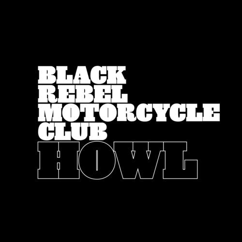 PRE-ORDER: Black Rebel Motorcycle Club "Howl" 2xLP (Anniversary Edition)