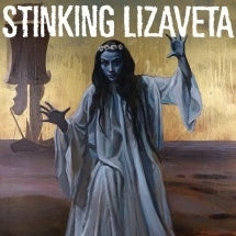 PRE-ORDER: Stinking Lizaveta "Cassandra, Prophet Of Doom" LP