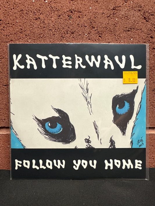 Used Vinyl:  Katterwaul ”Follow You Home” 7"