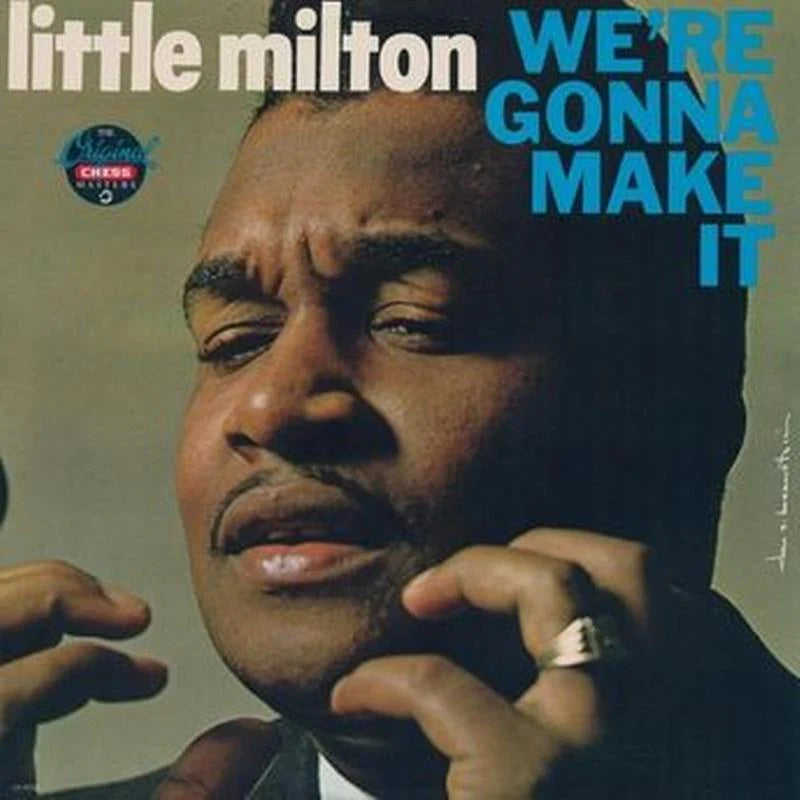 EMBARGO 6/19 PRE-ORDER: Little Milton "We're Gonna Make It (Chess Acoustic Sounds Series)" LP (180g Vinyl)