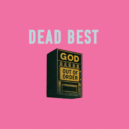 PRE-ORDER: Dead Best "God Out of Order" LP