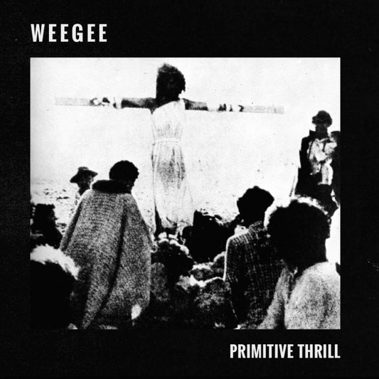 Weegee "Primitive Thrill" LP