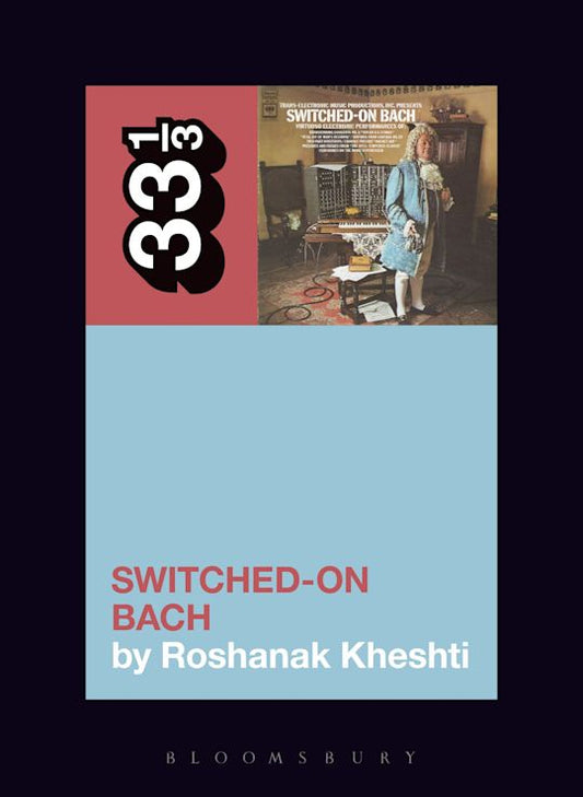 33 1/3 Wendy Carlos's Switched-On Bach