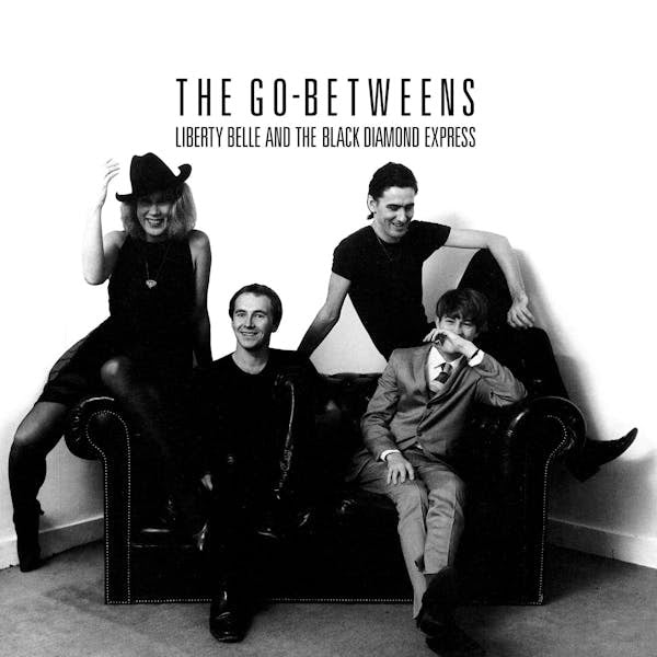 PRE-ORDER: The Go-Betweens "Liberty Belle and the Black Diamond Express" LP