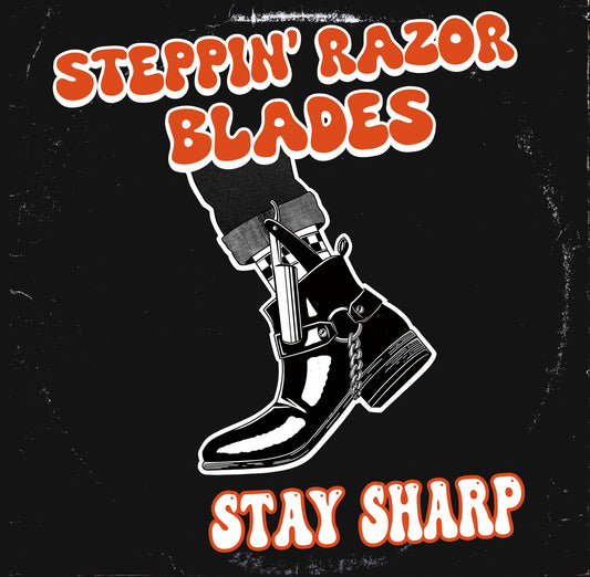 Steppin' Razor Blades "Stay Sharp" LP