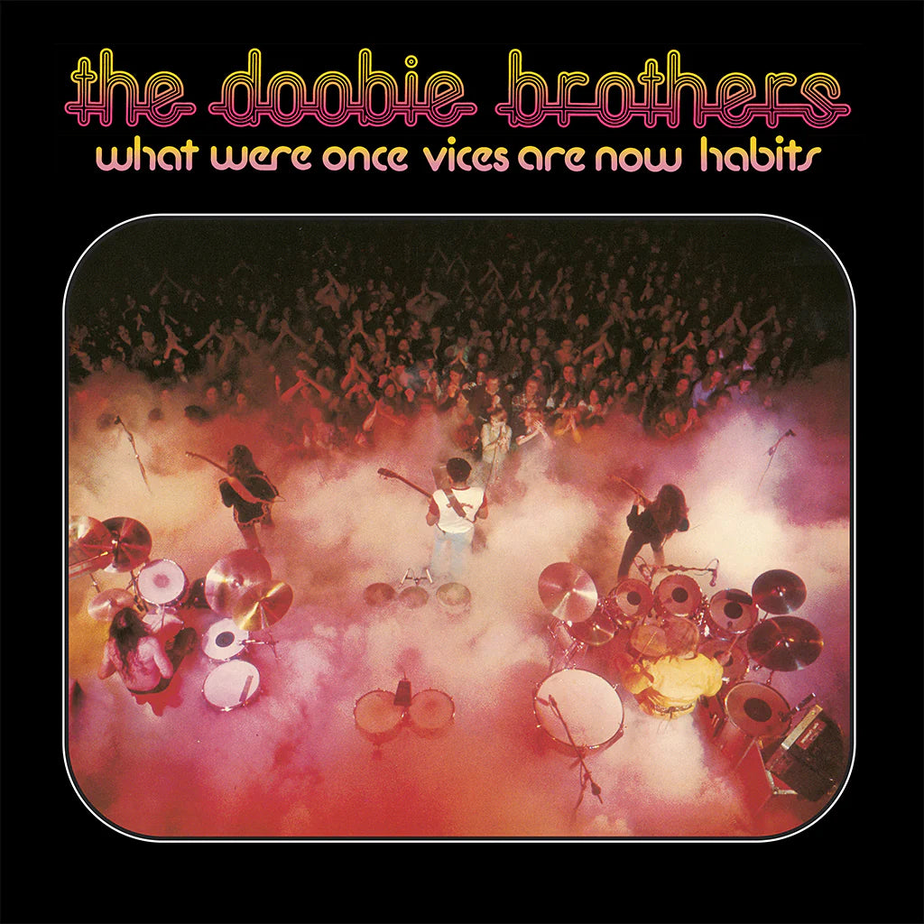 PRE-ORDER: The Doobie Brothers "What Were Once Vices Are Now Habits" 2xLP (180g Vinyl)