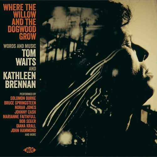 PRE-ORDER: V/A "Where The Willow & The Dogwood Grow: Words & Music By Tom Waits & Kathleen Brennan" CD (Import)