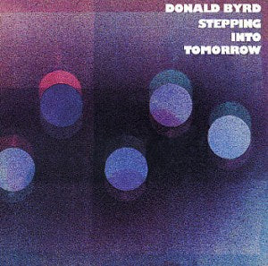 Donald Byrd "Stepping Into Tomorrow (Blue Note Classic Vinyl Edition)" LP