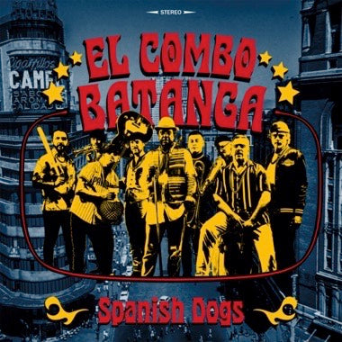 PRE-ORDER: El Combo Batanga "Spanish Dogs" LP