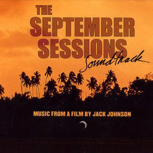 V/A "The September Sessions (Music From A Film By Jack Johnson)" LP (180g Vinyl)