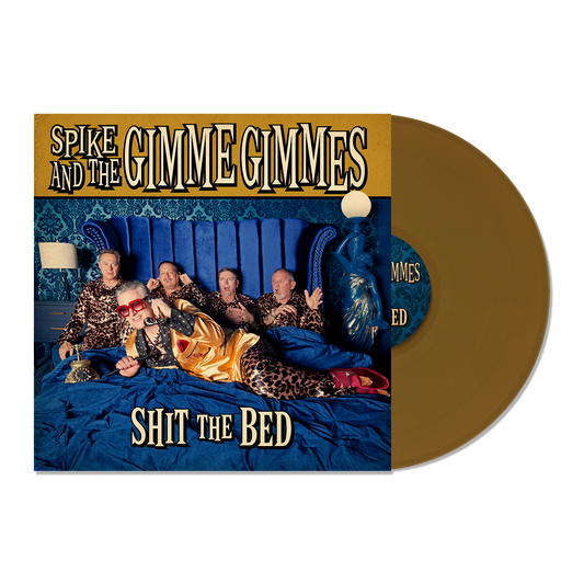 PRE-ORDER: Spike and the Gimme Gimmes "Shit the Bed" LP (Gold Vinyl)