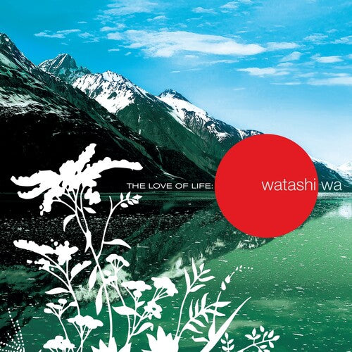 Watashi Wa "The Love of Life" LP (Red Vinyl)