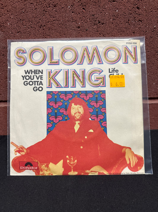 Used Vinyl:  Solomon King ”When You've Gotta Go” 7"