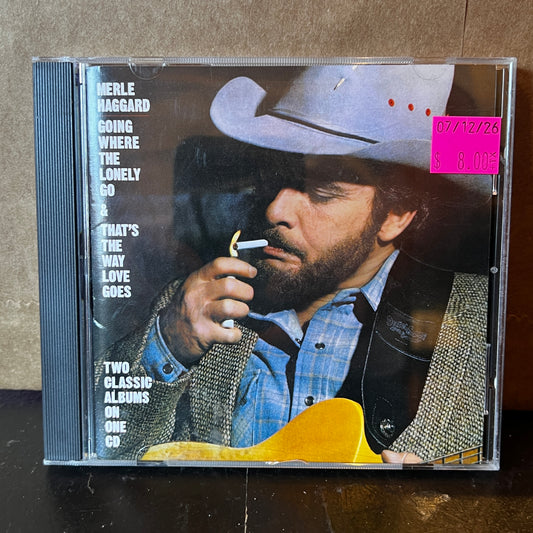 Used CD: Merle Haggard "Going Where The Lonely Go / That's The Way Love Goes" CD (2005 Press)