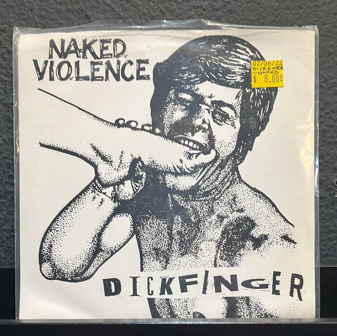 USED VINYL: Naked Violence / Dickfinger “Split” 7"