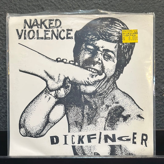 USED VINYL: Naked Violence / Dickfinger “Split” 7"