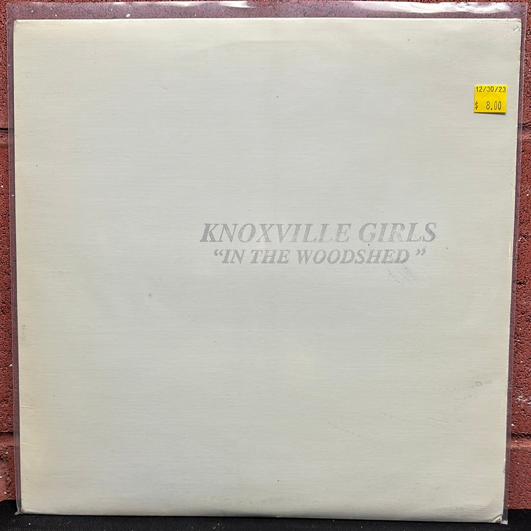 Used Vinyl:  Knoxville Girls ”In The Woodshed” LP