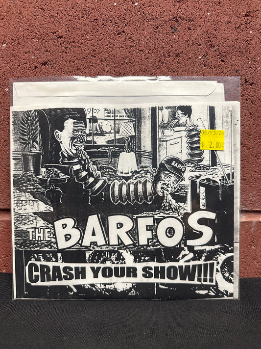 Used Vinyl:  The Barfos ”Crash Your Show” 7"