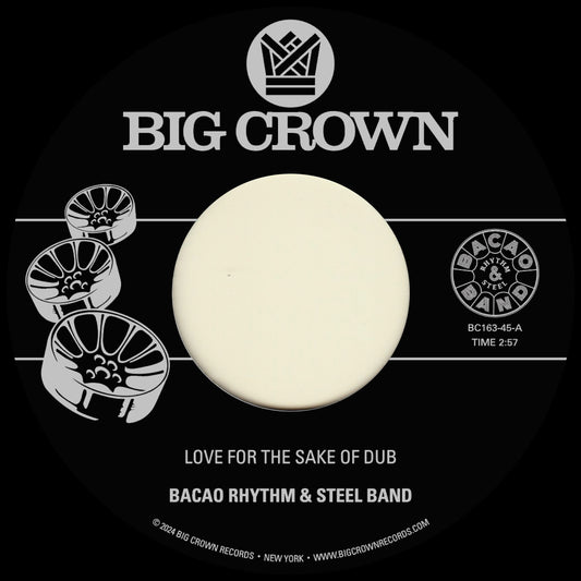 Bacao Rhythm & Steel Band "Love For The Sake Of Dub b/w Grilled" 7"