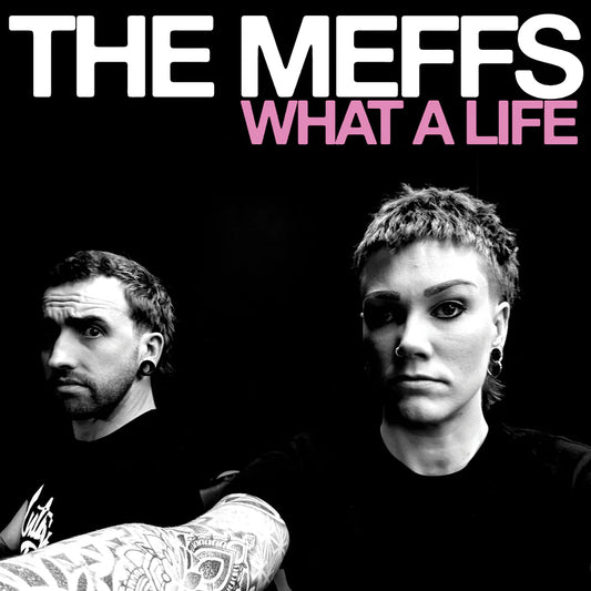 The Meffs "What A Life" LP