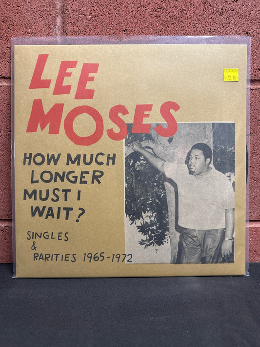 Used Vinyl:  Lee Moses ”How Much Longer Must I Wait? Singles & Rarities 1965-1972” LP