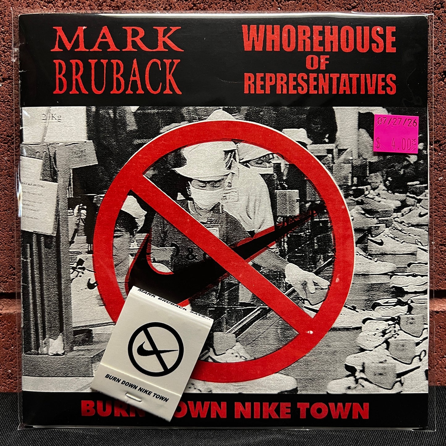 Used Vinyl: Mark Bruback / Whorehouse Of Representatives "Burn Down Nike Town" 7" (1998 Press)
