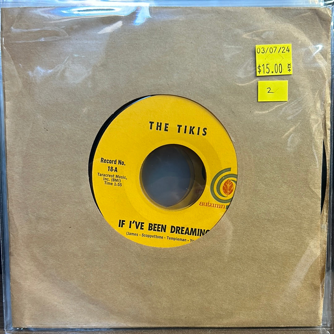 Used Vinyl:  The Tikis ”If I've Been Dreaming” 7"